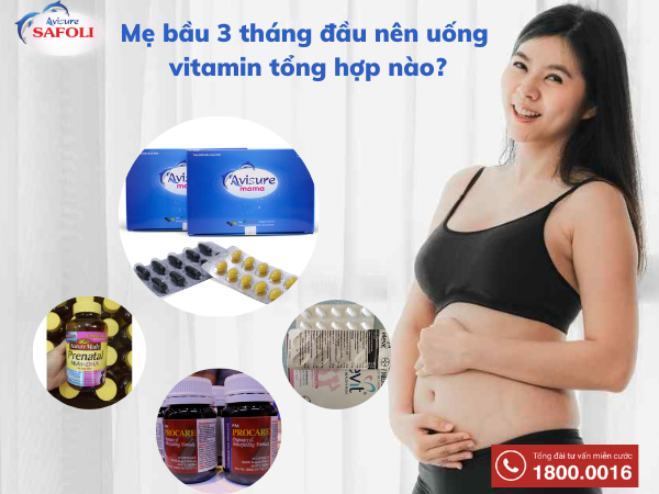 Mẹ bầu 3 tháng nên uống vitamin tổng hợp loại nào tốt nhất